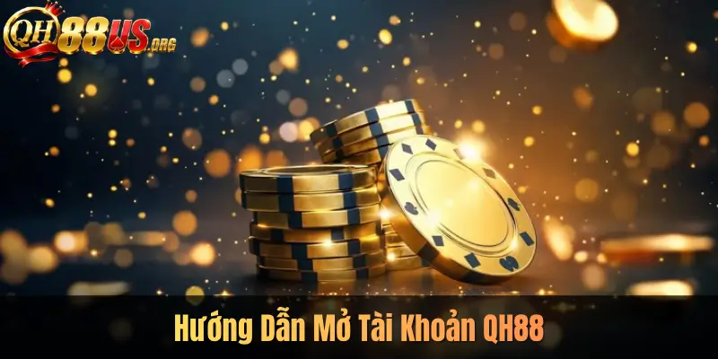 Hướng Dẫn Mở Tài Khoản QH88