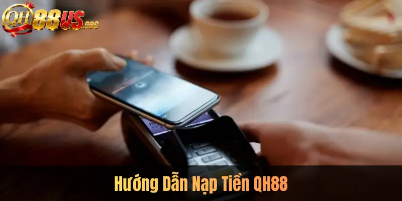 Hướng Dẫn Nạp Tiền QH88