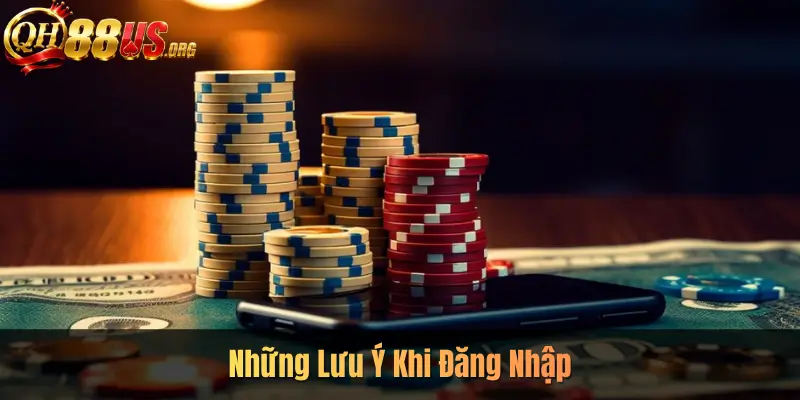 Những Lưu Ý Khi Đăng Nhập