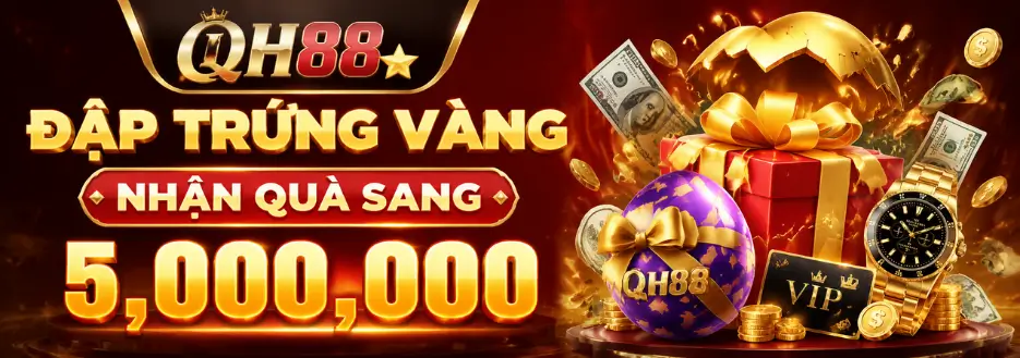 QH88 đập trứng vàng nhận quà sang