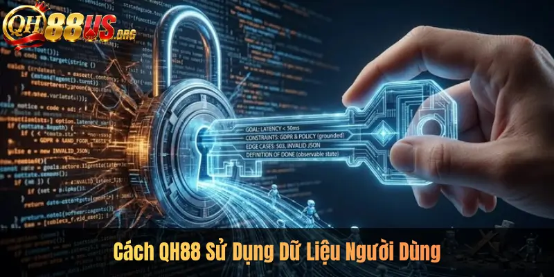 Cách QH88 Sử Dụng Dữ Liệu Người Dùng