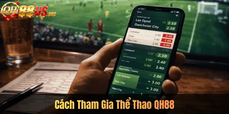 Cách Tham Gia Thể Thao QH88