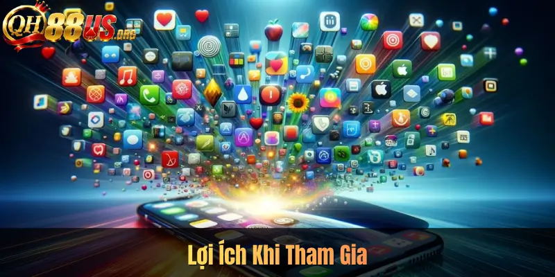 Lợi Ích Khi Tham Gia