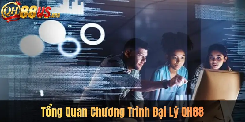 Tổng Quan Chương Trình Đại Lý QH88